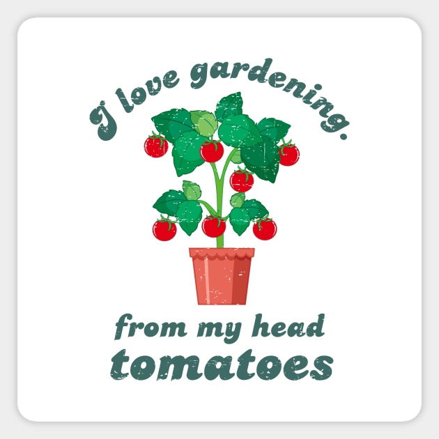 I Love Gardening From My Head Tomatoes - Green Design Sticker by Plantitas